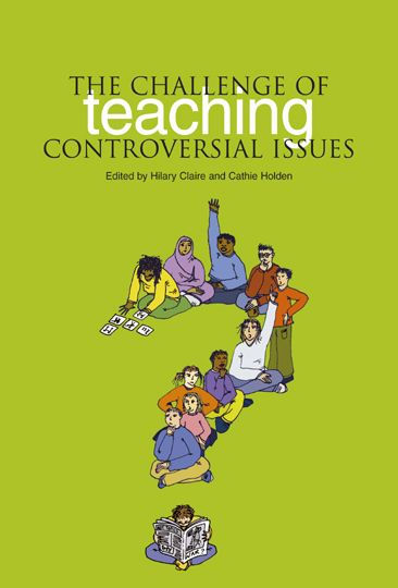 The Challenge of Teaching Controversial Issues [OP]
