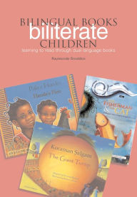 Title: Bilingual Books-Biliterate Children: Learning to Read Through Dual Language Books, Author: Raymonde Sneddon