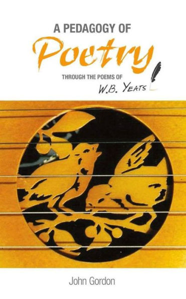 A Pedagogy of Poetry: Through the Poems of W. B. Yeats