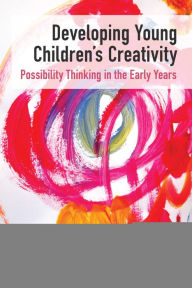 Title: Developing Young Children's Creativity: Possibility Thinking in the Early Years, Author: Linda McConnon