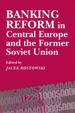 Banking Reform in Central Europe and the Former Soviet Union