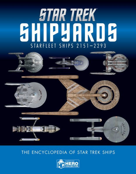 Star Trek Shipyards Starfleet Ships: 2151-2293: The Encyclopedia of Star Trek Ships