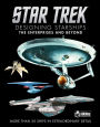 Star Trek: Designing Starships, Volume 1: The Enterprises and Beyond
