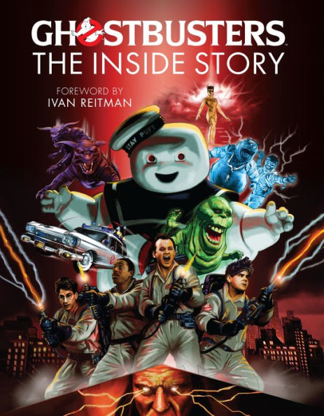 Ghostbusters: The Inside Story: Stories from the cast and crew of the beloved films