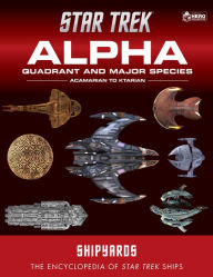 Free downloadable ebooks for android tablet Star Trek Shipyards: Alpha Quadrant and Major Species Volume 1: Acamarian to Ktarian 9781858759920 English version