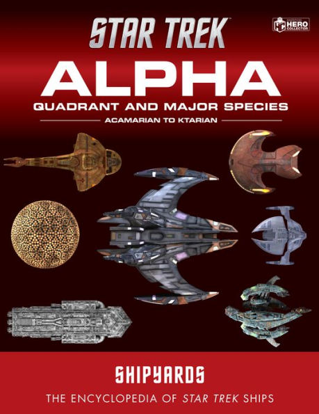 Star Trek Shipyards: Alpha Quadrant and Major Species Volume 1: Acamarian to Ktarian