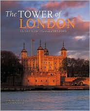 Title: The Tower of London: The Official Illustrated History, Author: Rose Issa