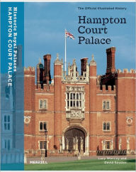 Title: Hampton Court Palace: The Official Illustrated History, Author: Lucy Worsley