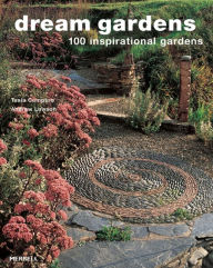 Title: Dream Gardens: 100 Inspirational Gardens, Author: Tania Compton