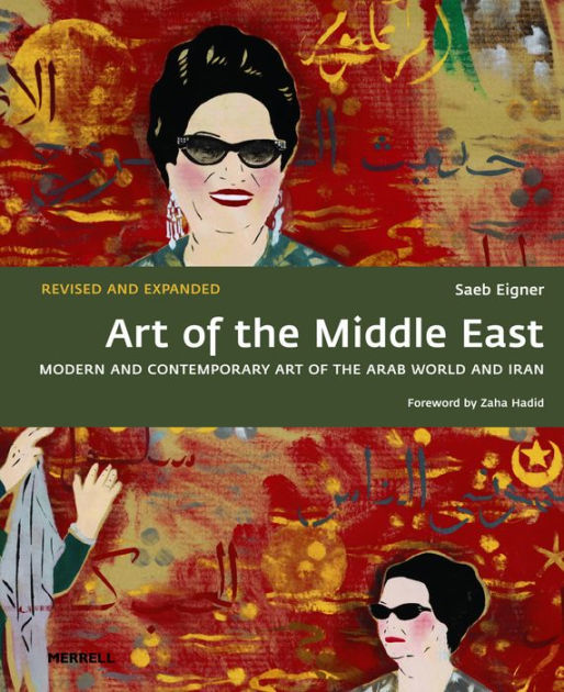 Art of the Middle East: Modern and Contemporary Art of the Arab World ...