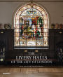 The Livery Halls of the City of London