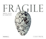 Title: Fragile: Birds, Eggs and Habitats, Author: Colin Prior