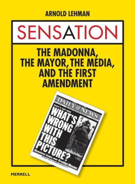 Sensation: The Madonna, The Mayor, The Media, and the First Amendment