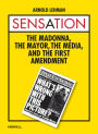 Sensation: The Madonna, The Mayor, The Media, and the First Amendment