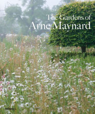 Title: The Gardens of Arne Maynard, Author: Arne Maynard