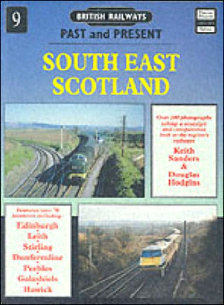 British Railways past and Present: 9. South East Scotland