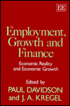 Title: EMPLOYMENT, GROWTH AND FINANCE: Economic Reality and Economic Growth, Author: Paul Davidson