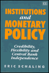 Title: Institutions and Monetary Policy: Credibility, Flexibility and Central Bank Independence, Author: Eric Schaling