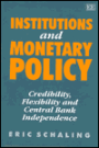 Institutions and Monetary Policy: Credibility, Flexibility and Central Bank Independence