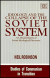 IDEOLOGY AND THE COLLAPSE OF THE SOVIET SYSTEM: A Critical History of Soviet Ideological Discourse