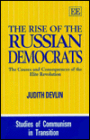 The Rise of the Russian Democrats: The Causes and Consequences of the Elite Revolution