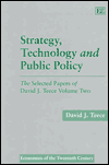 Title: Strategy, Technology and Public Policy: The Selected Papers of David J. Teece / Edition 1, Author: David J. Teece