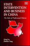 Title: State Intervention and Business in China: The Role of Preferential Policies, Author: Ding Lu