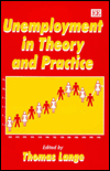 Title: Unemployment in Theory and Practice, Author: Thomas Lange