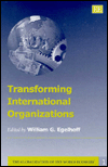 Title: Transforming International Organizations, Author: William G. Egelhoff