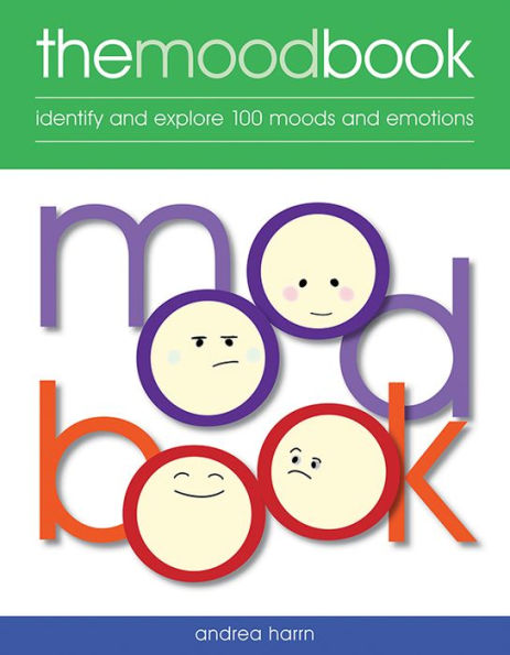 Mood Book: Identify and Explore 100 Moods and Emotions