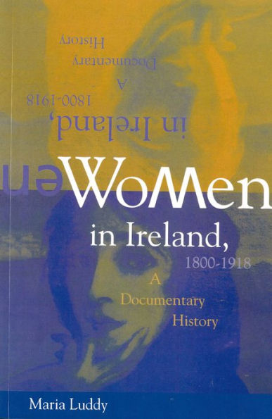 Women In Ireland 1800-1918: A Documentary History / Edition 1