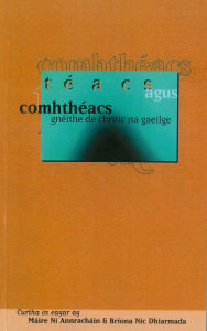 Title: Téacs Agus Comhthéacs: Gnéithe de Chritic na Gaeilge, Author: Máire Ní Annracháin