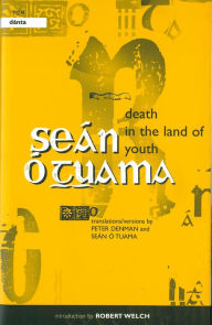 Title: Death in the Land of Youth / Rogha Danta: Selected poems by Seán Ó Tuama, Author: Sean O'Tuama