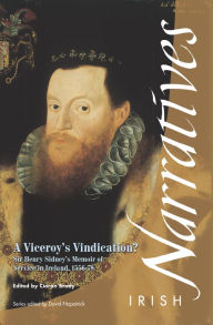 Title: A Viceroy's Vindication: Sir Henry Sidney's Memoir, 1583 / Edition 1, Author: Ciar n Brady