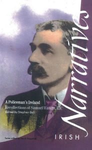 Title: A Policeman's Ireland: Recollections of Samuel Waters, R.I.C., Author: Stephen Ball
