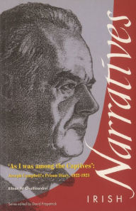 Title: 'As I Was Among Captives': Joseph Campbell's Prison Diary, 1922-23, Author: Eiléan Ní Chuilleanáin