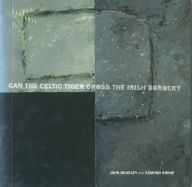 Title: Can the Celtic Tiger Cross the Irish Border?, Author: John Bradley