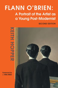 Title: Flann O'Brien: A Portrait of the Artist as a Young Post-Modernist / Edition 2, Author: Keith Hopper