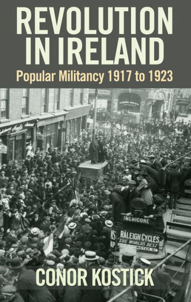 Revolution in Ireland: Popular Militancy 1917 to 1923 / Edition 2