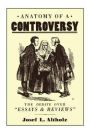 Anatomy of a Controversy: The Debate over 'Essays and Reviews' 1860-64 / Edition 1