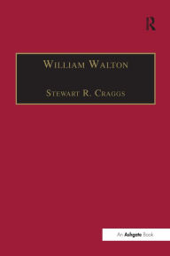 Title: William Walton: Music and Literature / Edition 1, Author: Stewart R. Craggs