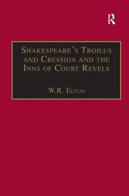 Shakespeare's Troilus and Cressida and the Inns of Court Revels / Edition 1