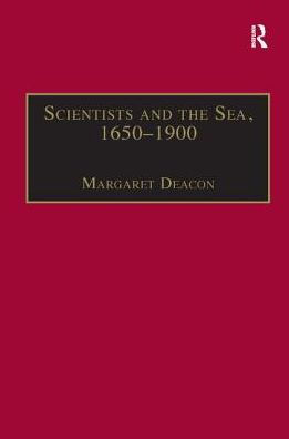 Scientists and the Sea, 1650-1900: A Study of Marine Science / Edition 2