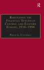 Rebuilding the Financial System in Central and Eastern Europe, 1918-1994