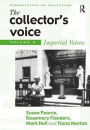 The Collector's Voice: Critical Readings in the Practice of Collecting: Volume 3: Modern Voices