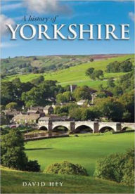 Title: A History of Yorkshire: County of the Broad Acres, Author: David Hey