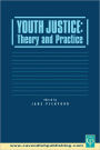 Youth Justice: Theory & Practice