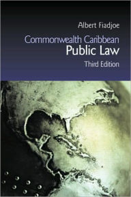 Title: Commonwealth Caribbean Public Law / Edition 3, Author: Albert Fiadjoe