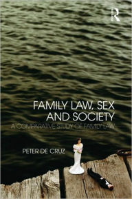 Title: Family Law, Sex and Society: A Comparative Study of Family Law, Author: Peter De Cruz