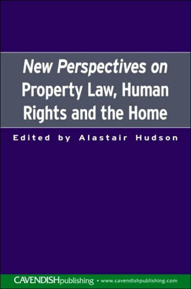 New Perspectives on Property Law: Human Rights and the Family Home